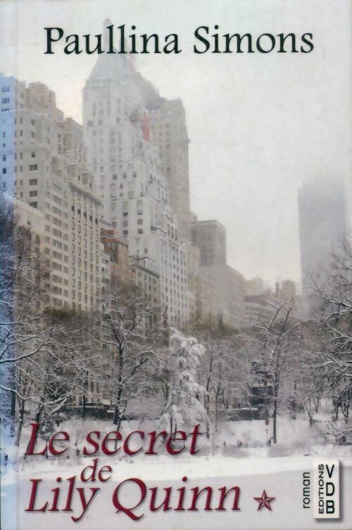 Livrenpoche : Le secreyt de Lily Quinn Tome I - Paullina Simons - Livre