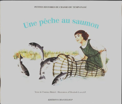 Livrenpoche : Une pêche au saumon - Florence Halard - Livre