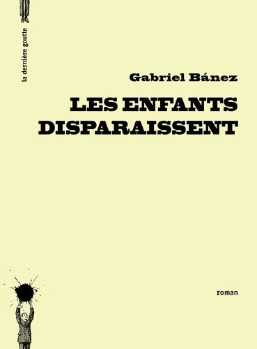 Livrenpoche : Les enfants disparaissent - Gabriel Banez - Livre