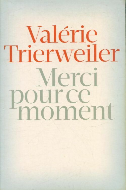Merci pour ce moment - Valérie Trierweller -  Noyelles GF - Livre