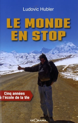 Livrenpoche : Le monde en stop. Cinq années à l'école de la vie - Ludovic Hubler - Livre
