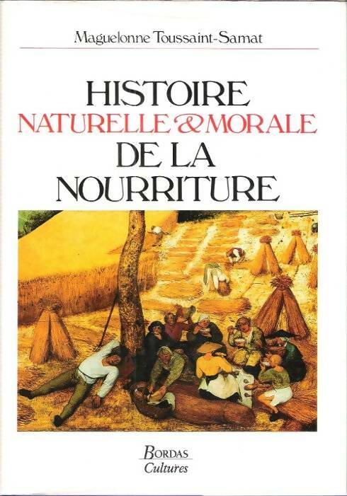 Livrenpoche : Histoire naturelle et morale de la nourriture - Maguelonne Toussaint-Samat - Livre
