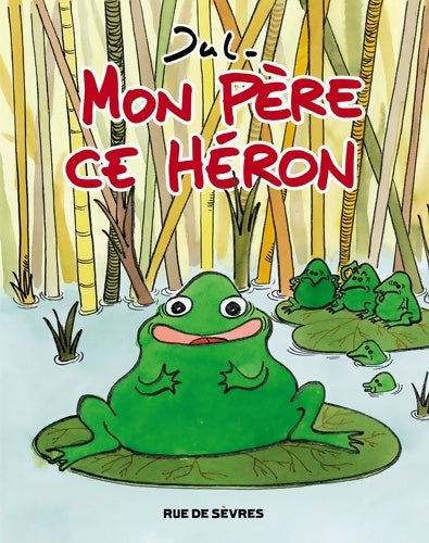 Livrenpoche : Mon père ce héron - Jul - Livre