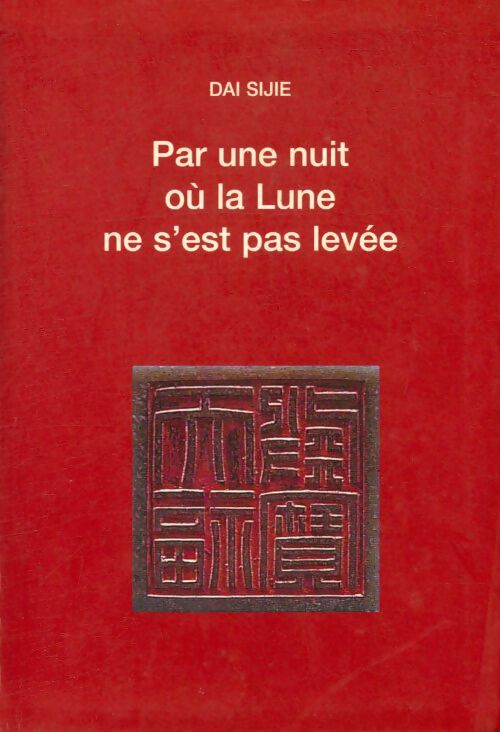Livrenpoche : Par une nuit où la lune ne s'est pas levée - Sijie Dai - Livre