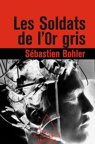 Livrenpoche : Les soldats de l?or gris (thriller) - Sébastien Bohler - Livre