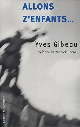 Livrenpoche : Allons z enfants - Yves Gibeau - Livre