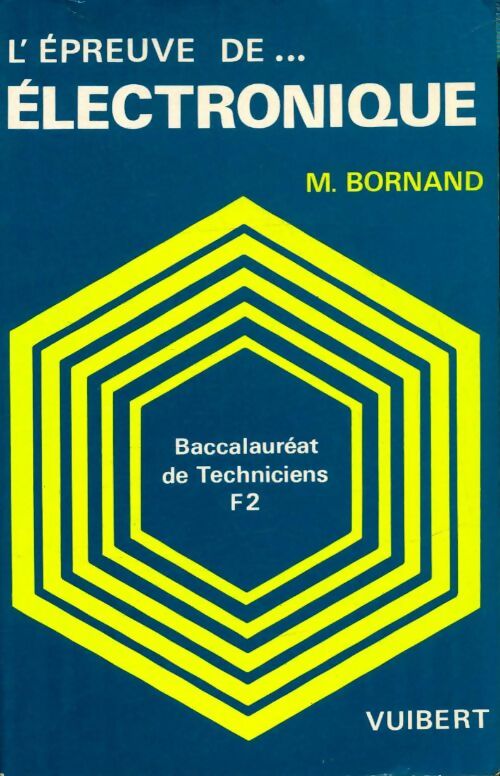 Livrenpoche : L'épreuve de...Électronique : Baccalauréat de techniciens F2 - Michel Bornand - Livre