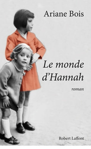 Livrenpoche : Le monde d'Hannah - Ariane Bois - Livre