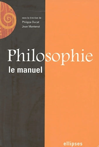Livrenpoche : Philosophie le manuel - Philippe Ducat - Livre