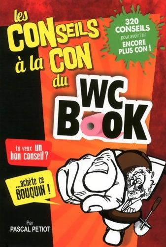 Les conseils à la con du WC book - Pascal Petiot - Livre