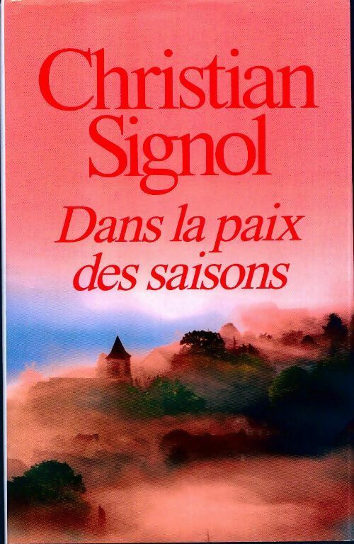 Livrenpoche : Dans la paix des saisons - Christian Signol - Livre