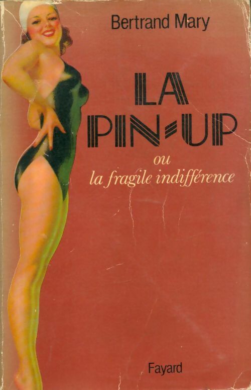 Livrenpoche : La pin-up ou la fragile indifférence - Bertrand Mary - Livre