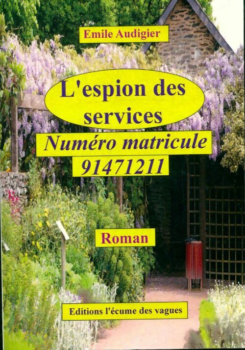 Livrenpoche : L'espion des services numéro matricule 91471211 - Emile Audigier - Livre