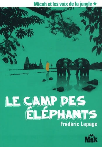 Livrenpoche : Le camp des éléphants - Frédéric Lepage - Livre