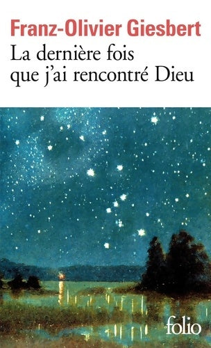 Livrenpoche : La dernière fois que j'ai rencontré Dieu - Franz-Olivier Giesbert - Livre