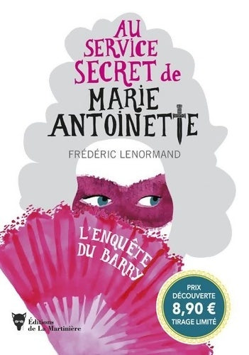 Au service secret de Marie-Antoinette : L'enquête du Barry - Frédéric Lenormand - Livre