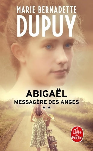 Livrenpoche : Abigaël Tome II : Messagère des anges - Marie-Bernadette Dupuy - Livre