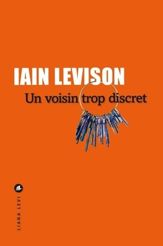 Livrenpoche : Un voisin trop discret - Iain Levison - Livre