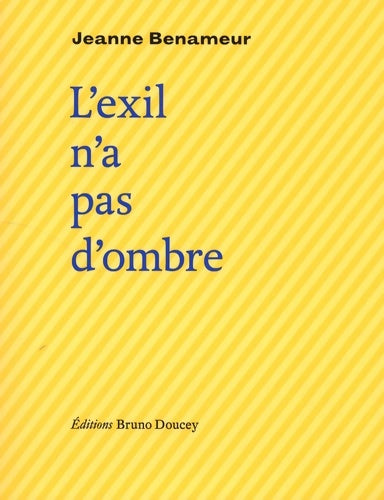 Livrenpoche : L'exil n'a pas d'ombre - Jeanne Benameur - Livre