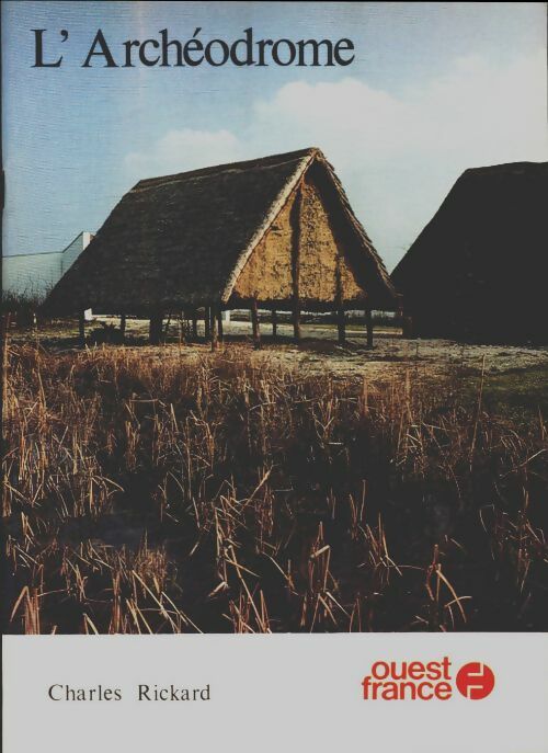 Livrenpoche : L'archéodrome - Charles Rickard - Livre