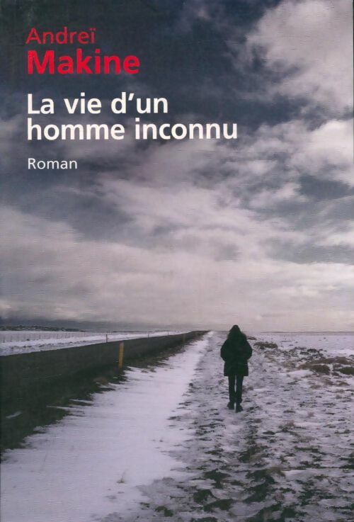Livrenpoche : La vie d'un homme inconnu - Andreï Makine - Livre