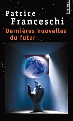 Livrenpoche : Dernières nouvelles du futur - Patrice Franceschi - Livre