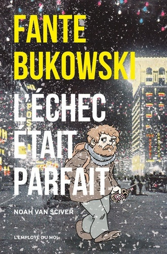Livrenpoche : Fante Bukowsk. L'échec était parfait - Noah Van Sciver - Livre