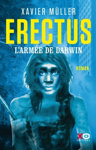 Livrenpoche : Erectus Tome II : l'armée de Darwin - Xavier Muller - Livre