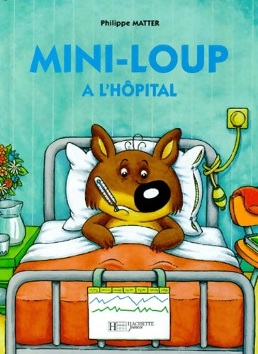 Livrenpoche : Mini-loup à l'hôpital - Philippe Matter - Livre