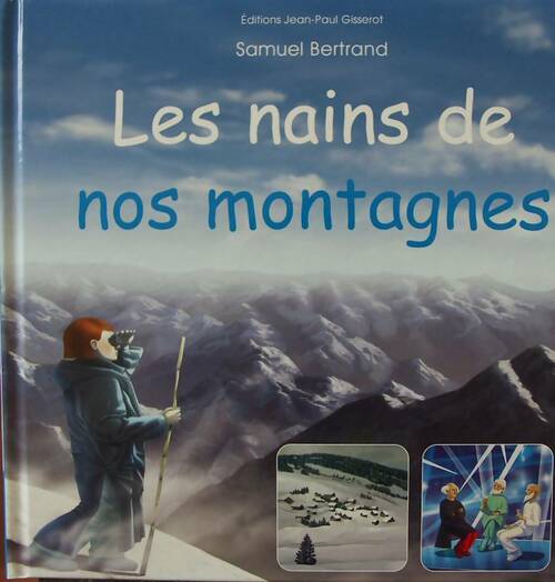 Livrenpoche : Les nains de nos montagnes - Samuel Bertrand - Livre