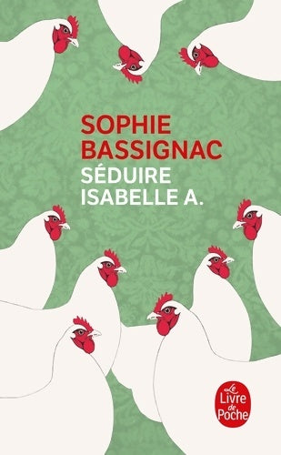 Séduire Isabelle A. - Sophie Bassignac - Livre