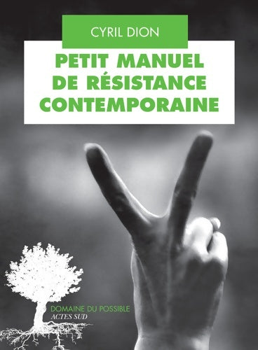 Livrenpoche : Petit manuel de résistance contemporaine - Cyril Dion - Livre