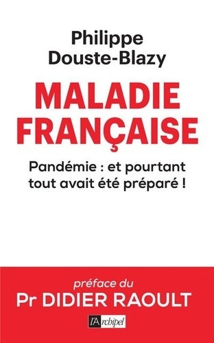 Livrenpoche : Maladie française - pandémie : Et pourtant tout avait été préparé ! - Philippe Douste-Blazy - Livre
