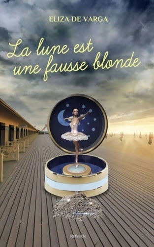 Livrenpoche : La lune est une fausse blonde - Eliza De Varga - Livre