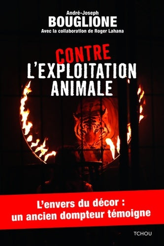 Livrenpoche : Contre l'exploitation animale - Andre-joseph Bouglione - Livre