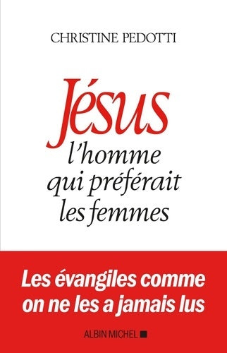 Livrenpoche : Jésus l'homme qui préférait les femmes - Christine Pedotti - Livre