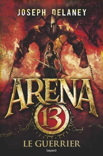 Livrenpoche : Arena 13 Tome III : Le guerrier - Joseph Delaney - Livre