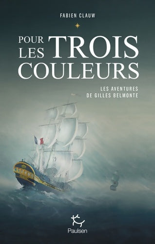 Livrenpoche : Les aventures de Gilles Belmonte Tome I : Pour les trois couleurs - Fabien Clauw - Livre