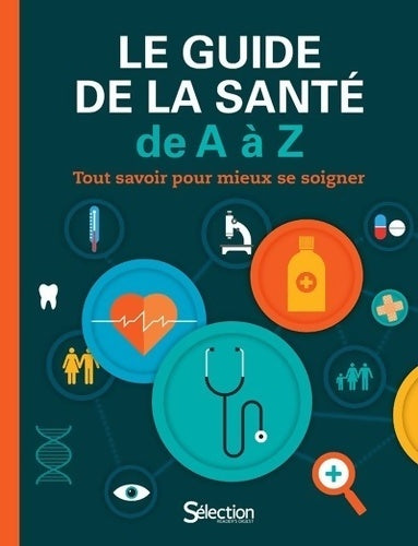 Livrenpoche : Le guide de la santé de a à z - tout savoir pour mieux se soigner - Collectif - Livre