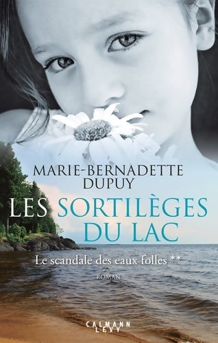 Livrenpoche : Les sortilèges du lac - le scandale des eaux folles t2 - Marie-Bernadette Dupuy - Livre