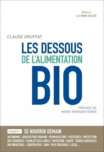 Livrenpoche : Les dessous de l'alimentation bio : Essai pour une meilleure compréhension des enjeux liés à la souveraineté alimentaire (en quête) - Claude Gruffat - Livre