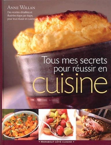 Livrenpoche : Tous mes secrets pour réussir en cuisine - Anne Willan - Livre