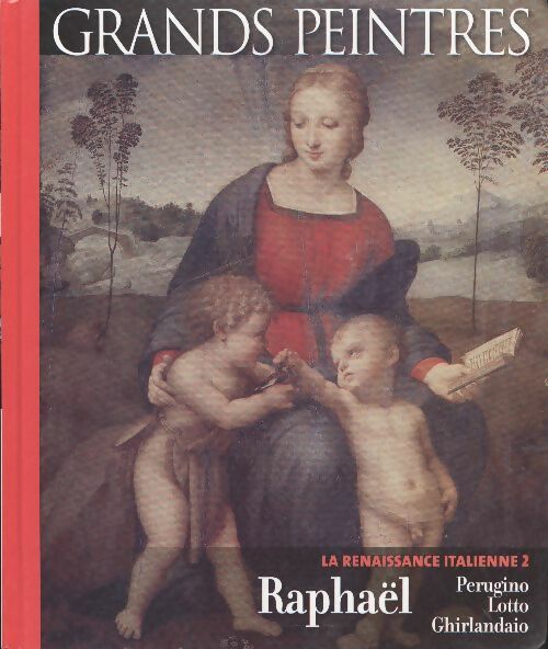 La rennaissance italienne Tome II : Raphael, Perugino, Lotto, Ghirlandaio - Collectif - Livre
