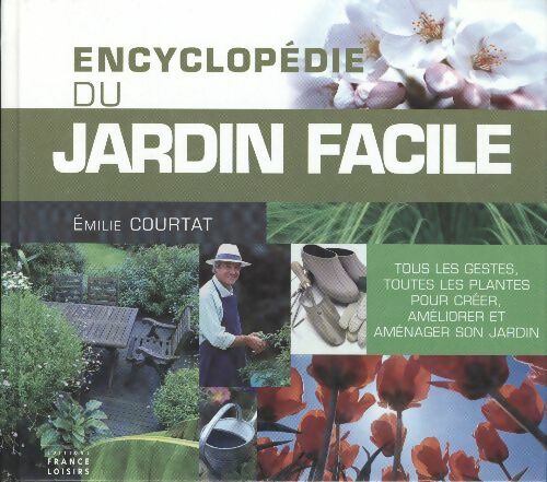 Livrenpoche : Encyclopédie du jardin facile - Emilie Courtat - Livre