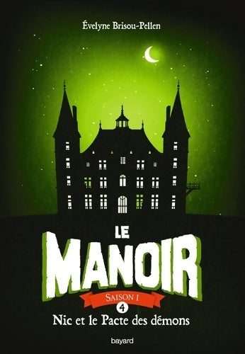 Livrenpoche : Le manoir saison 1 Tome IV : Nic et le pacte des démons - Evelyne Brisou-Pellen - Livre