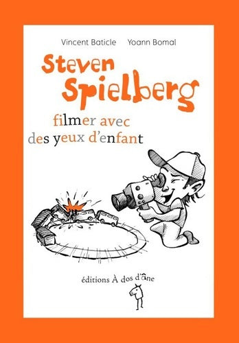 Livrenpoche : Steven Spielberg, filmer avec des yeux d'enfant - Vincent Baticle, Yoann Bomal - Livre