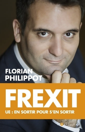 Livrenpoche : Frexit. UE : en sortir pour s'en sortir - Florian Philippot - Livre