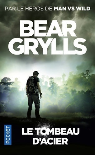 Livrenpoche : Le tombeau d'acier - Bear Grylls - Livre