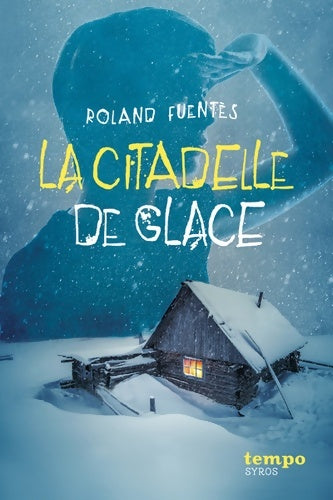 Livrenpoche : La citadelle de glace - Roland Fuentès - Livre