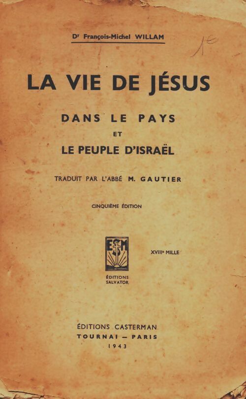 Livrenpoche : La vie de Jésus dans le pays et le peuple d'Israël - François-Michel William - Livre